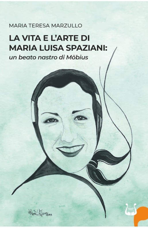 LA VITA E L’ARTE DI MARIA LUISA SPAZIANI:  un beato nastro di Möbius - eBook